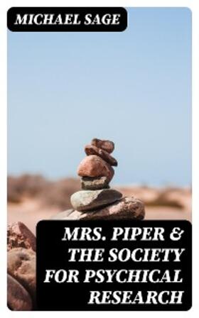 Sage |  Mrs. Piper & the Society for Psychical Research | eBook | Sack Fachmedien