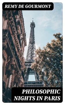 Gourmont |  Philosophic Nights in Paris | eBook | Sack Fachmedien