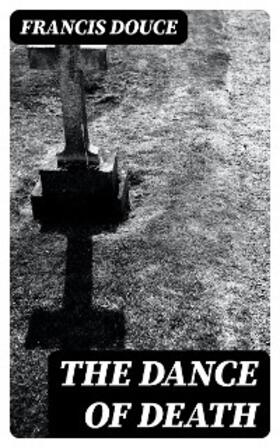 Douce |  The Dance of Death | eBook | Sack Fachmedien