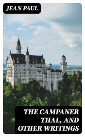  The Campaner Thal, and Other Writings | eBook | Sack Fachmedien