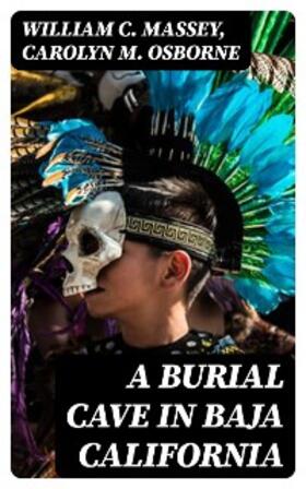 Massey / Osborne |  A Burial Cave in Baja California | eBook | Sack Fachmedien