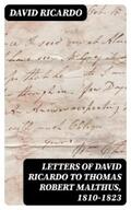 Ricardo / Bonar |  Letters of David Ricardo to Thomas Robert Malthus, 1810-1823 | eBook | Sack Fachmedien