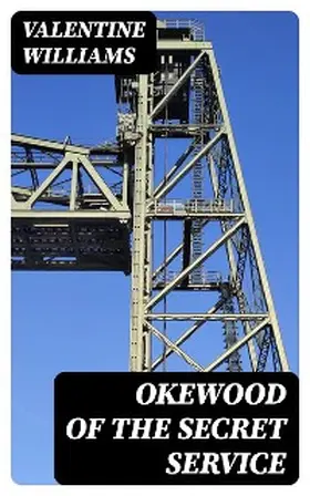 Williams |  Okewood of the Secret Service | eBook | Sack Fachmedien