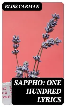 Carman |  Sappho: One Hundred Lyrics | eBook | Sack Fachmedien