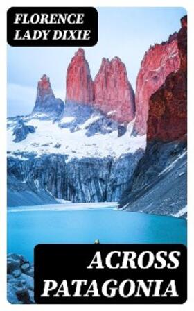 Dixie | Across Patagonia | E-Book | www.sack.de