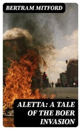 Mitford |  Aletta: A Tale of the Boer Invasion | eBook | Sack Fachmedien