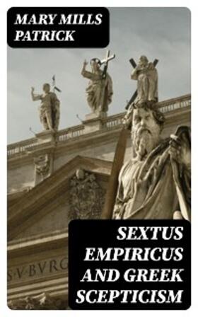 Patrick |  Sextus Empiricus and Greek Scepticism | eBook | Sack Fachmedien