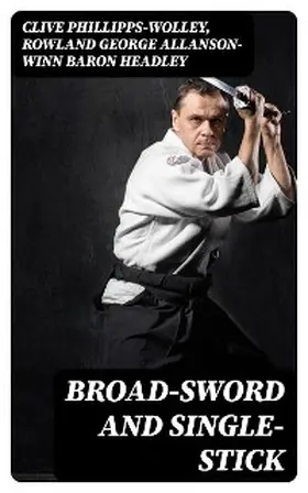 Phillipps-Wolley / Headley |  Broad-Sword and Single-Stick | eBook | Sack Fachmedien