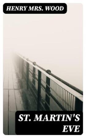 Wood |  St. Martin's Eve | eBook | Sack Fachmedien