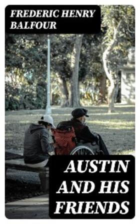Balfour |  Austin and His Friends | eBook | Sack Fachmedien