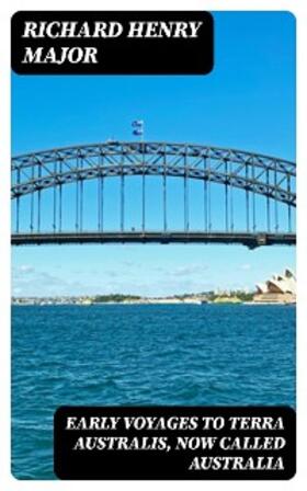 Major |  Early Voyages to Terra Australis, Now Called Australia | eBook | Sack Fachmedien