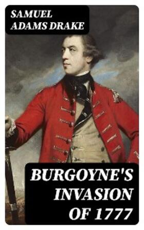 Drake |  Burgoyne's Invasion of 1777 | eBook | Sack Fachmedien