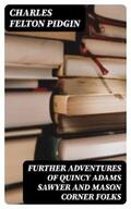Pidgin |  Further Adventures of Quincy Adams Sawyer and Mason Corner Folks | eBook | Sack Fachmedien