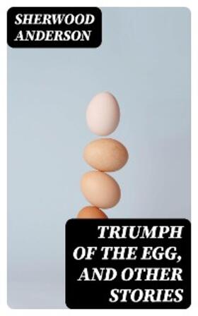 Anderson | Triumph of the Egg, and Other Stories | E-Book | www.sack.de