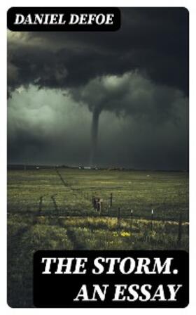 Defoe |  The Storm. An Essay (Annotated) | eBook | Sack Fachmedien