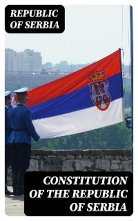 Serbia |  Constitution of the Republic of Serbia | eBook | Sack Fachmedien