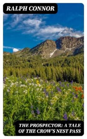 Connor |  The Prospector: A Tale of the Crow's Nest Pass | eBook | Sack Fachmedien