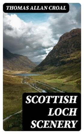 Croal |  Scottish Loch Scenery | eBook | Sack Fachmedien