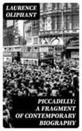 Oliphant |  Piccadilly: A Fragment of Contemporary Biography | eBook | Sack Fachmedien