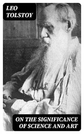 Tolstoy |  On the Significance of Science and Art | eBook | Sack Fachmedien