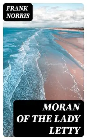 Norris |  Moran of the Lady Letty | eBook | Sack Fachmedien