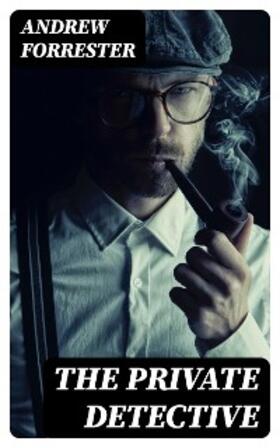 Forrester |  The Private Detective | eBook | Sack Fachmedien