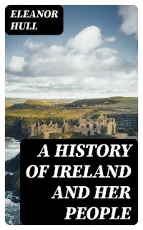 Hull | A History of Ireland and Her People | E-Book | www.sack.de