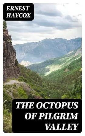 Haycox |  The Octopus of Pilgrim Valley | eBook | Sack Fachmedien
