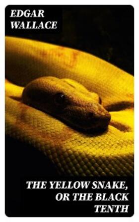 Wallace |  The Yellow Snake, or The Black Tenth | eBook | Sack Fachmedien