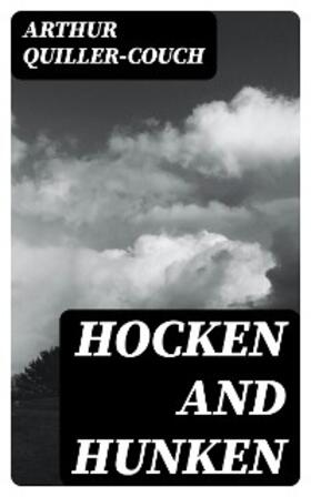 Quiller-Couch |  Hocken and Hunken | eBook | Sack Fachmedien