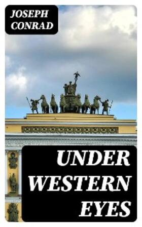 Conrad |  Under Western Eyes | eBook | Sack Fachmedien