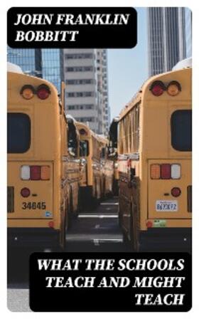 Bobbitt |  What the Schools Teach and Might Teach | eBook | Sack Fachmedien