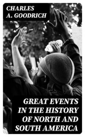Goodrich |  Great Events in the History of North and South America | eBook | Sack Fachmedien