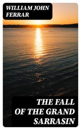 Ferrar |  The Fall of the Grand Sarrasin | eBook | Sack Fachmedien