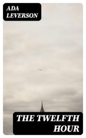 Leverson |  The Twelfth Hour | eBook | Sack Fachmedien