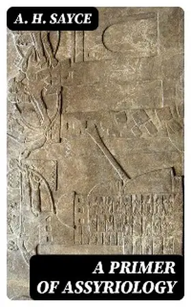 Sayce |  A Primer of Assyriology | eBook | Sack Fachmedien