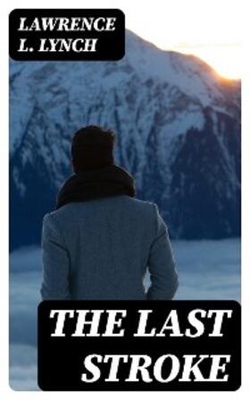 Lynch |  The Last Stroke | eBook | Sack Fachmedien