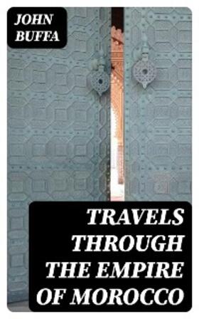Buffa | Travels through the Empire of Morocco | E-Book | www.sack.de