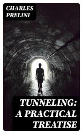 Prelini |  Tunneling: A Practical Treatise | eBook | Sack Fachmedien
