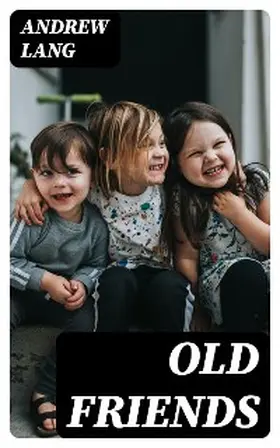 Lang |  Old Friends | eBook | Sack Fachmedien