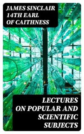 Caithness |  Lectures on Popular and Scientific Subjects | eBook | Sack Fachmedien