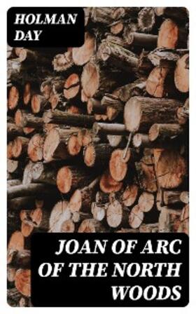 Day |  Joan of Arc of the North Woods | eBook | Sack Fachmedien