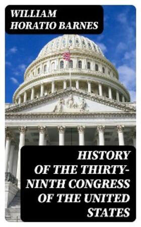 Barnes |  History of the Thirty-Ninth Congress of the United States | eBook | Sack Fachmedien