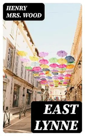 Wood |  East Lynne | eBook | Sack Fachmedien