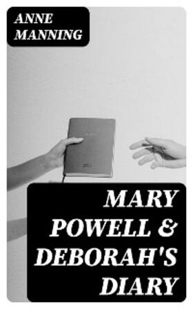 Manning |  Mary Powell & Deborah's Diary | eBook | Sack Fachmedien