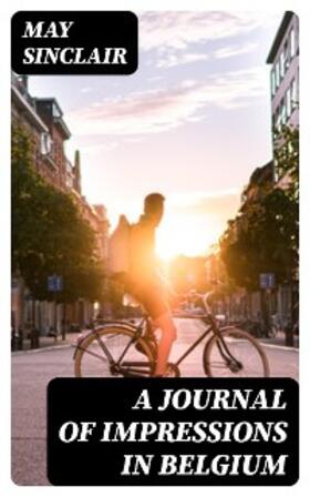 Sinclair |  A Journal of Impressions in Belgium | eBook | Sack Fachmedien