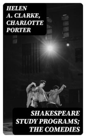 Clarke / Porter |  Shakespeare Study Programs; The Comedies | eBook | Sack Fachmedien