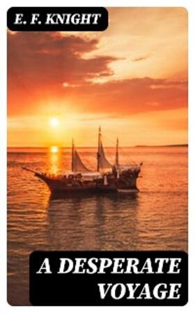 Knight |  A Desperate Voyage | eBook | Sack Fachmedien