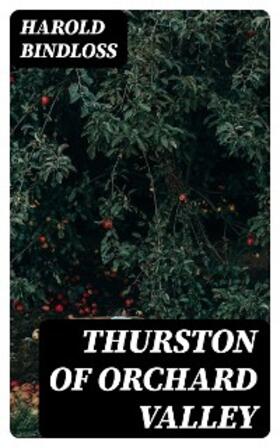 Bindloss |  Thurston of Orchard Valley | eBook | Sack Fachmedien