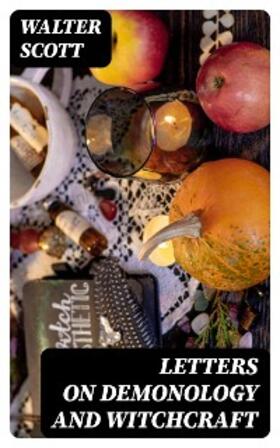 Scott / Morley |  Letters on Demonology and Witchcraft | eBook | Sack Fachmedien